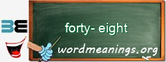 WordMeaning blackboard for forty-eight